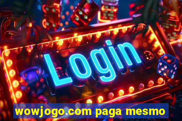 wowjogo.com paga mesmo